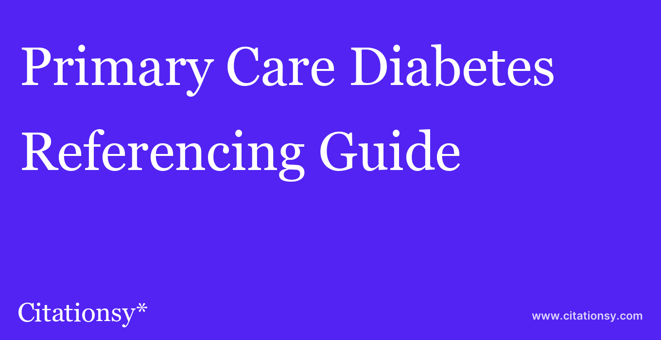 cite Primary Care Diabetes  — Referencing Guide